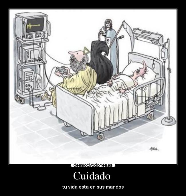 Cuidado - tu vida esta en sus mandos