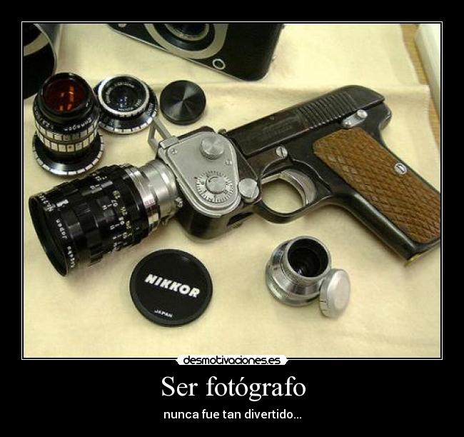 Ser fotógrafo - nunca fue tan divertido...