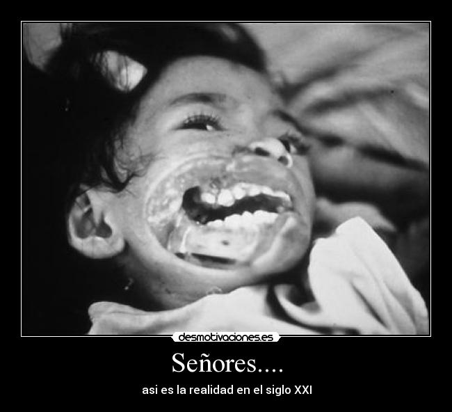 Señores.... - asi es la realidad en el siglo XXI