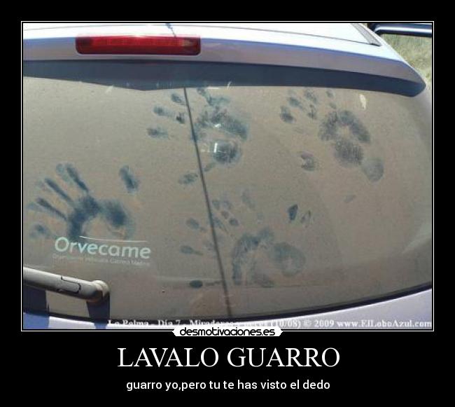 LAVALO GUARRO - guarro yo,pero tu te has visto el dedo