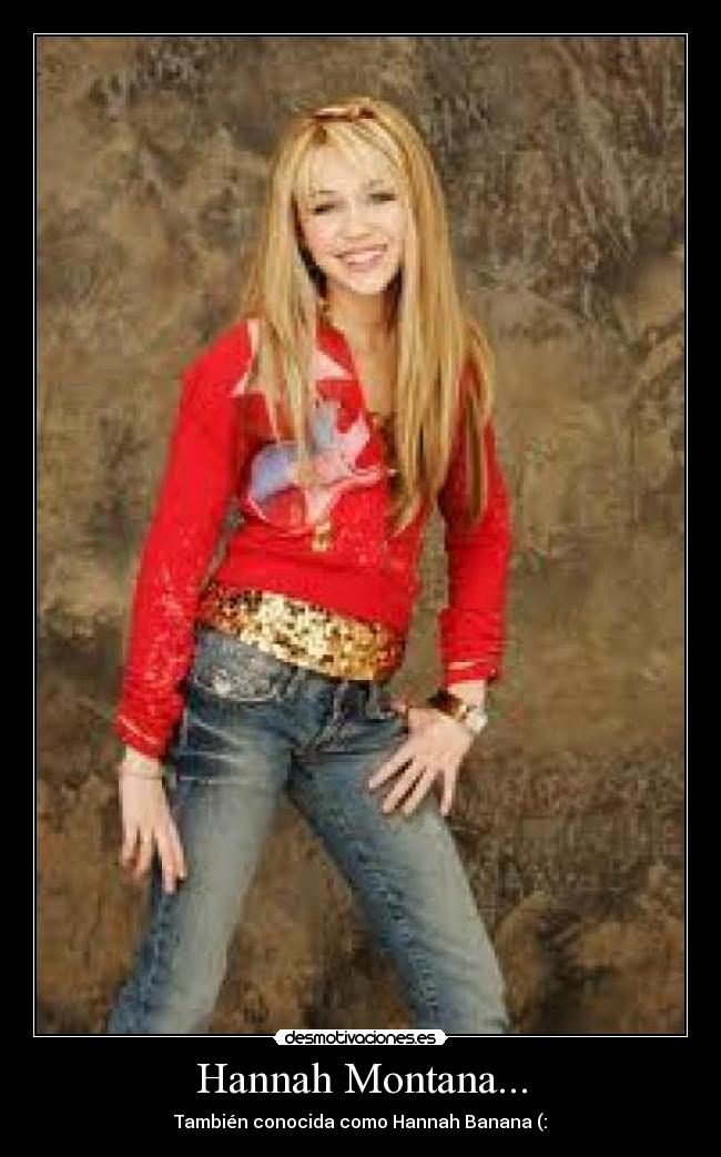 Hannah Montana... -