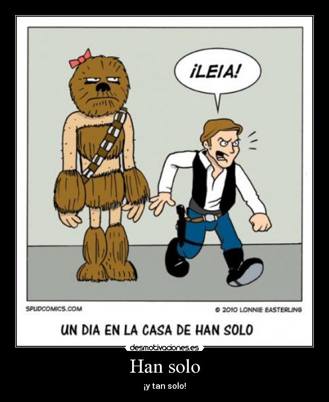 Han solo - ¡y tan solo!