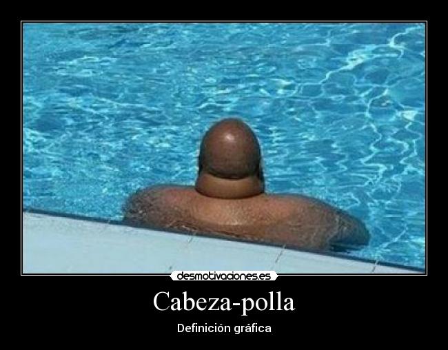 Cabeza-polla - Definición gráfica