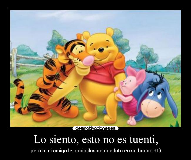 Lo siento, esto no es tuenti, -