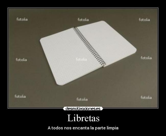 Libretas - A todos nos encanta la parte limpia