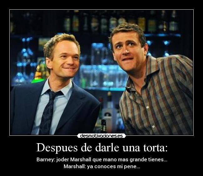 Despues de darle una torta: - 