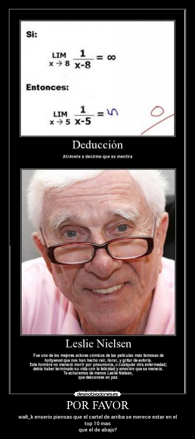 POR FAVOR - walt_k enserio piensas que el cartel de arriba se merece estar en el top 10 mas
que el de abajo?