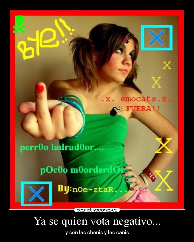 Ya se quien vota negativo... -