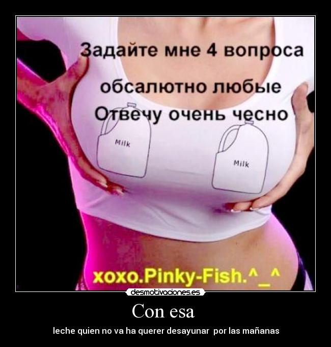 Con esa - leche quien no va ha querer desayunar por las mañanas