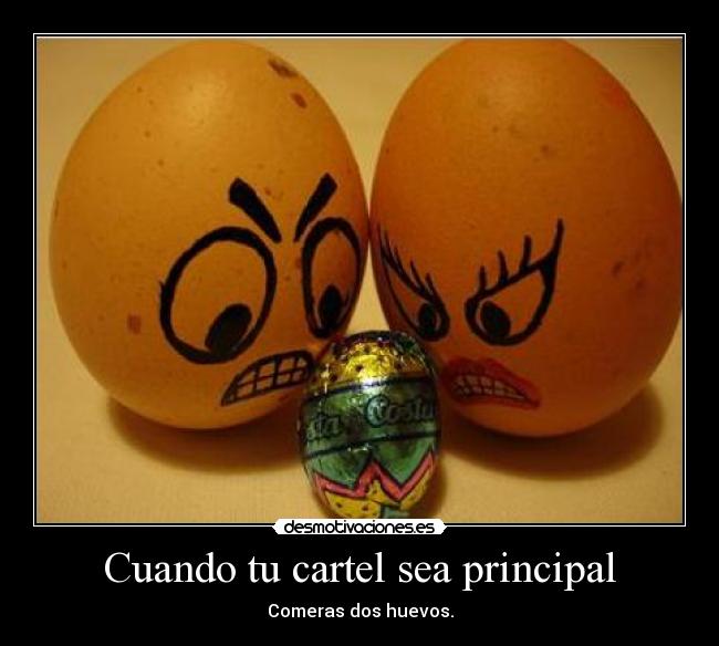 Cuando tu cartel sea principal -