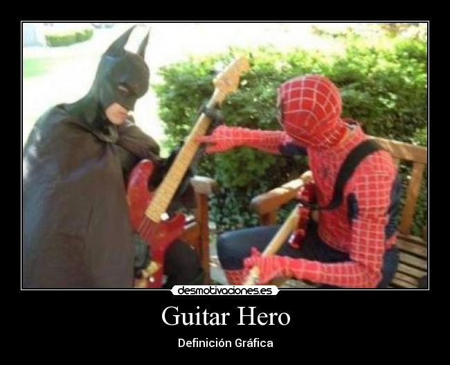 carteles guitar hero batman spiderman guideonfly desmotivaciones