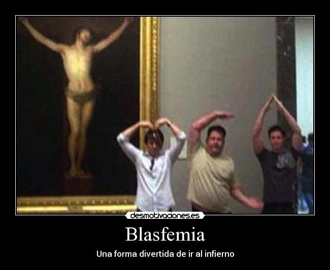 Blasfemia - Una forma divertida de ir al infierno