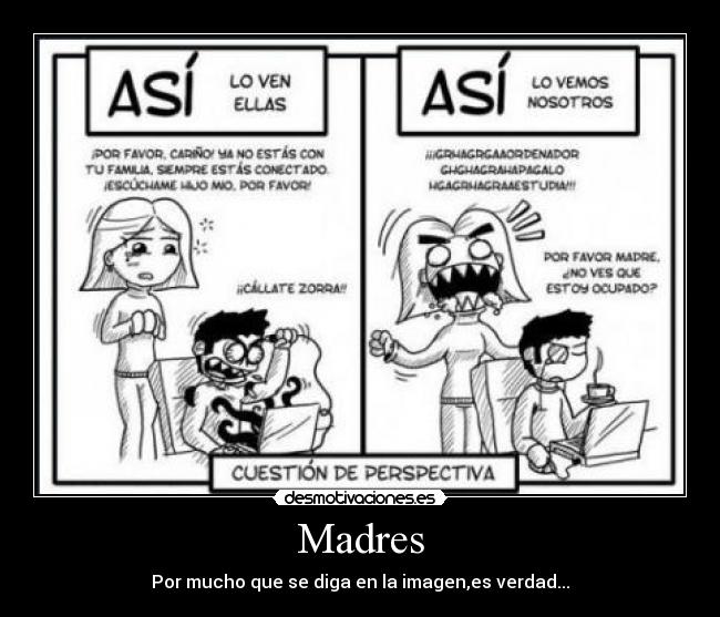 Madres - Por mucho que se diga en la imagen,es verdad...