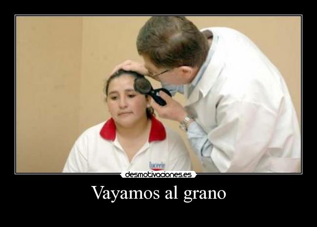 Vayamos al grano - 