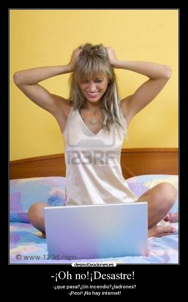 -¡Oh no!¡Desastre! -