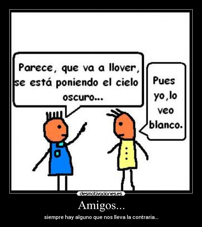 Amigos... -