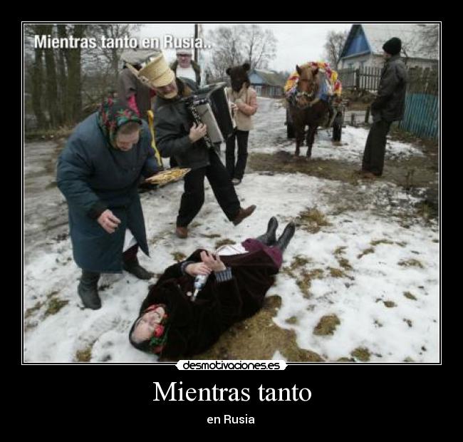 Mientras tanto - en Rusia