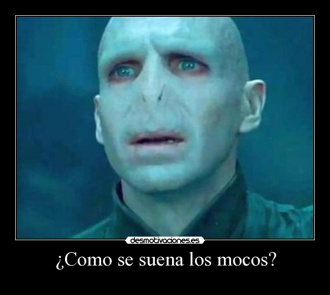 ¿Como se suena los mocos? -