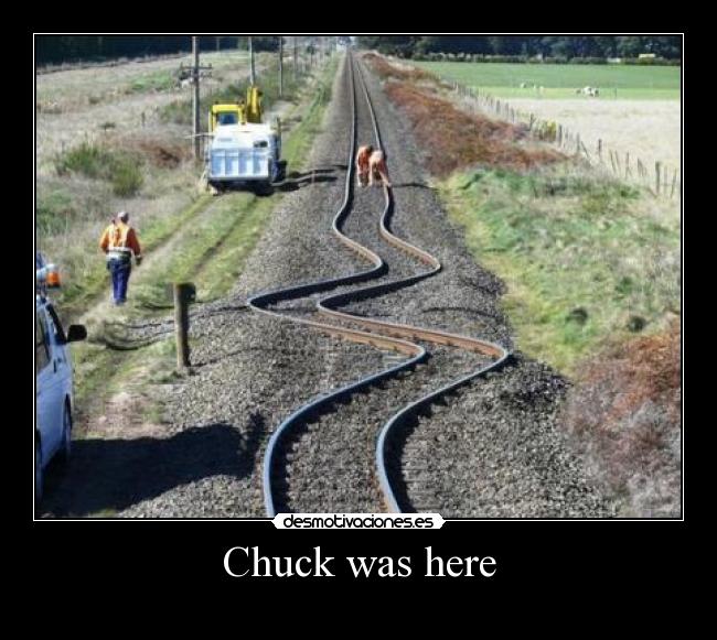 Chuck was here -