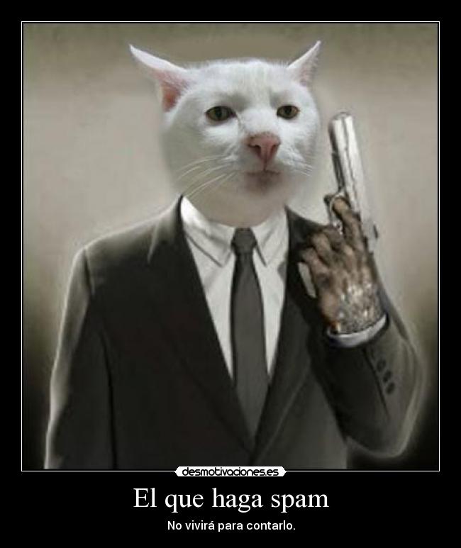 El que haga spam -
