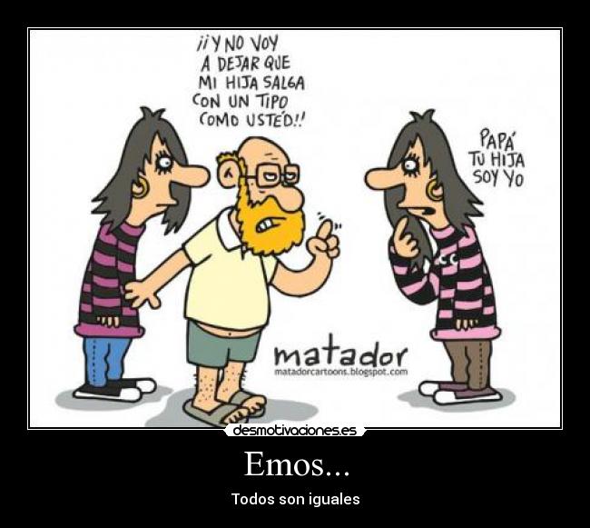 Emos... - Todos son iguales