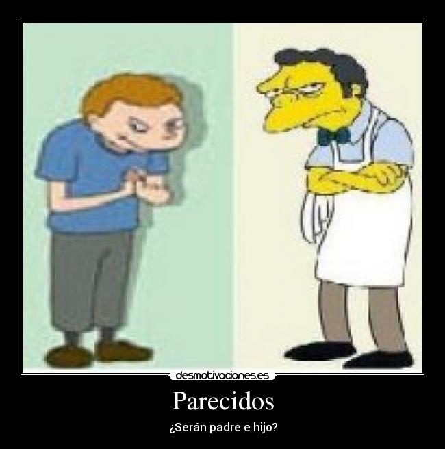 Parecidos - ¿Serán padre e hijo?