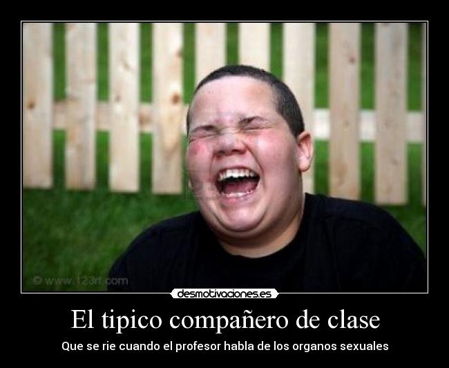 El tipico compañero de clase -