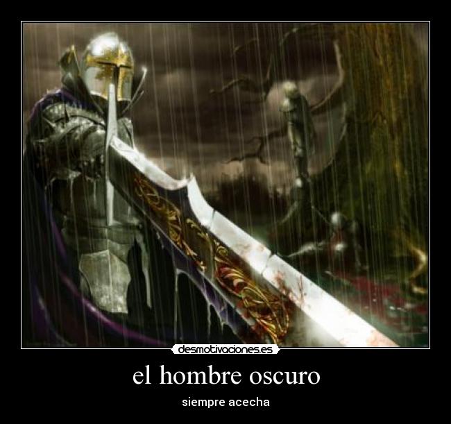 el hombre oscuro - siempre acecha