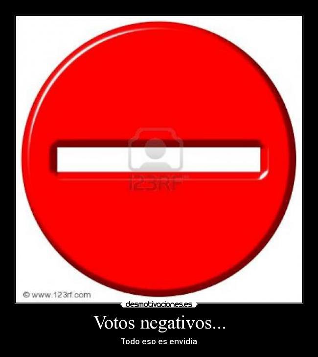 Votos negativos... -