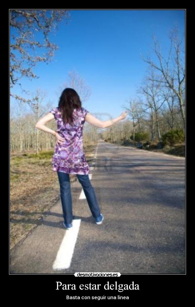 Para estar delgada - Basta con seguir una linea