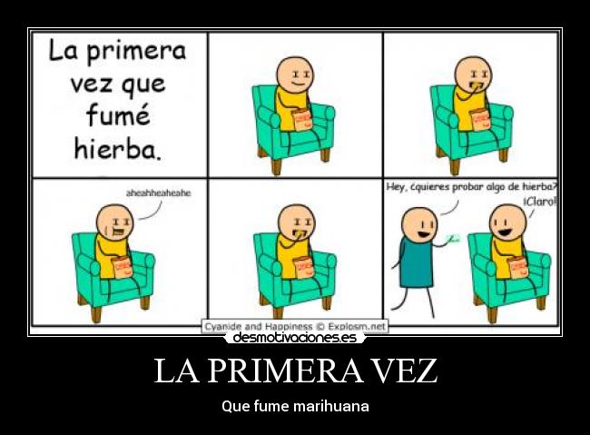LA PRIMERA VEZ - Que fume marihuana