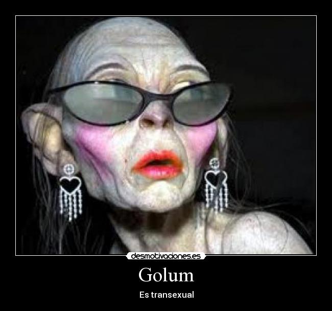 Golum - Es transexual