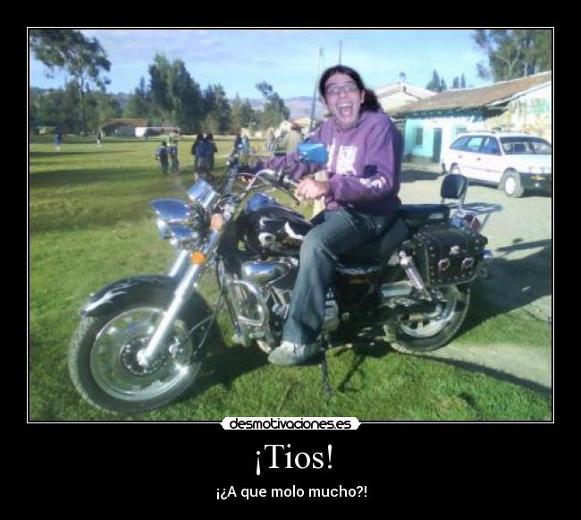 ¡Tios! - ¡¿A que molo mucho?!