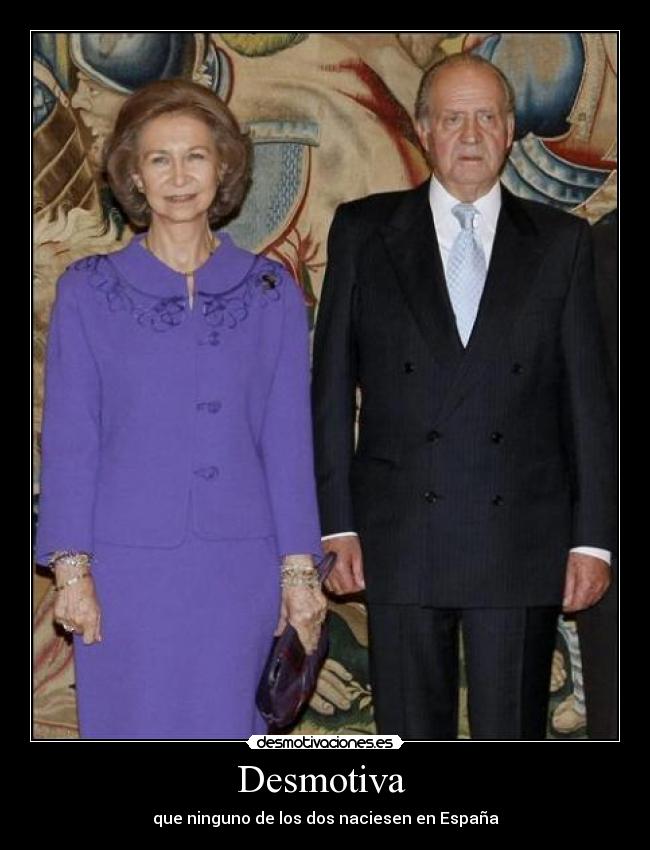 Desmotiva  - que ninguno de los dos naciesen en España