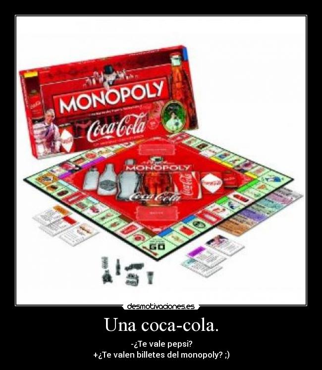 carteles pepsi coca-cola monopoly billetes desmotivaciones