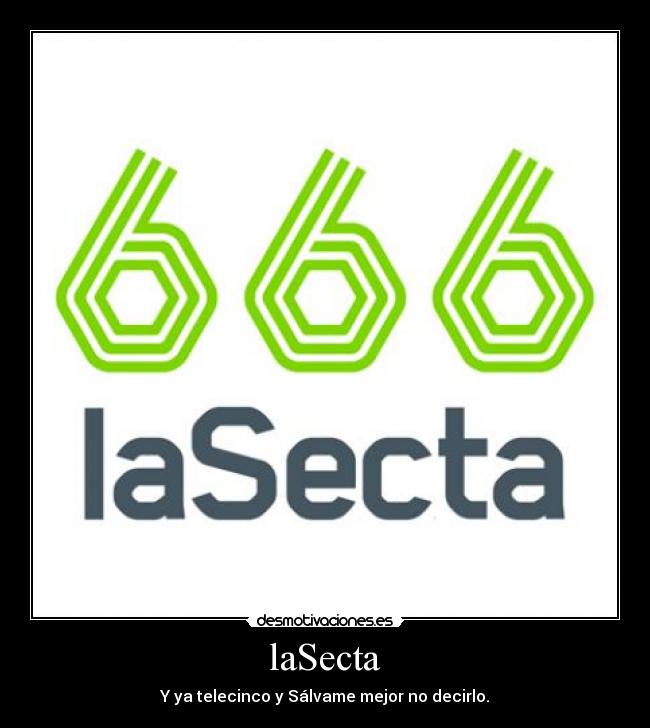 laSecta - Y ya telecinco y Sálvame mejor no decirlo.