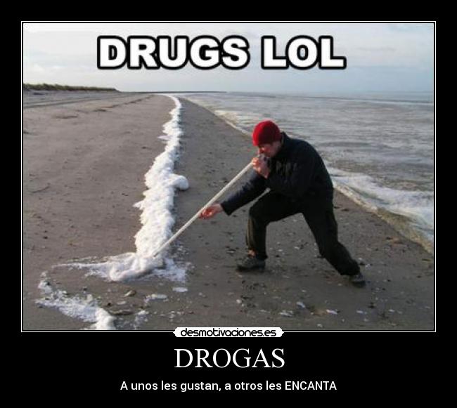 DROGAS - A unos les gustan, a otros les ENCANTA