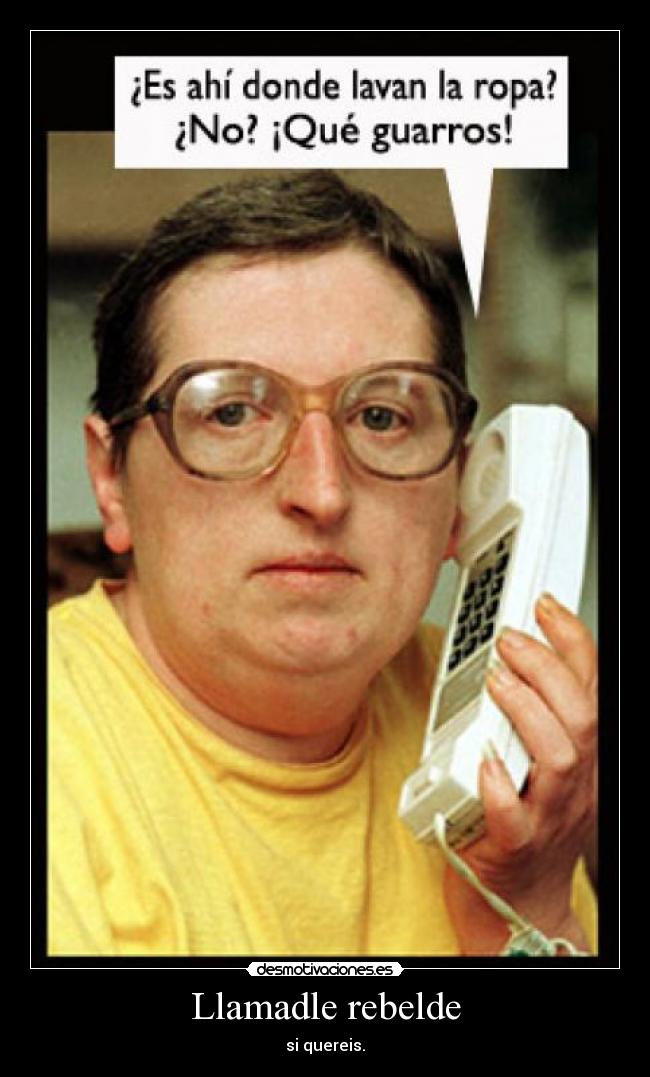 Llamadle rebelde - 
