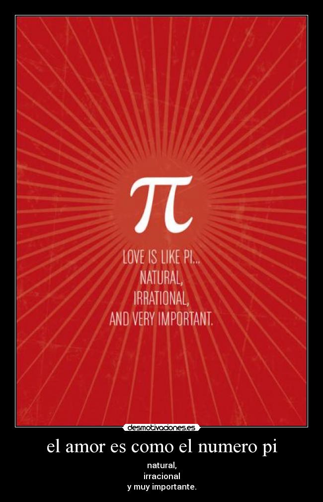 el amor es como el numero pi -