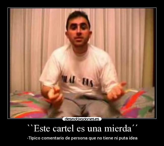``Este cartel es una mierda´´ - 