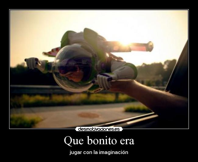 Que bonito era - jugar con la imaginación