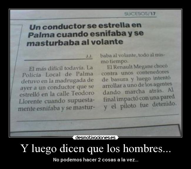 Y luego dicen que los hombres... - No podemos hacer 2 cosas a la vez...