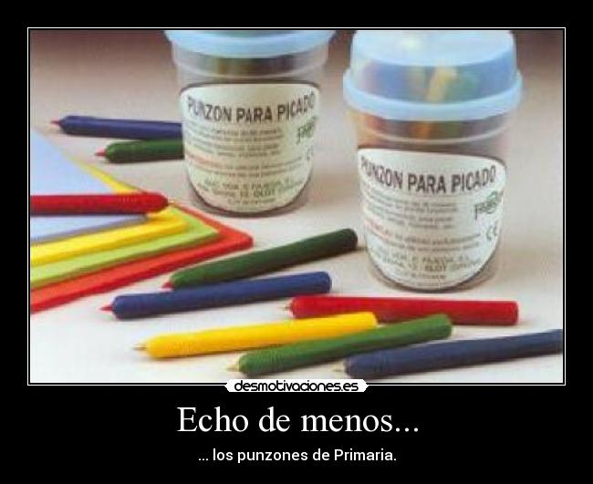 Echo de menos... - ... los punzones de Primaria.