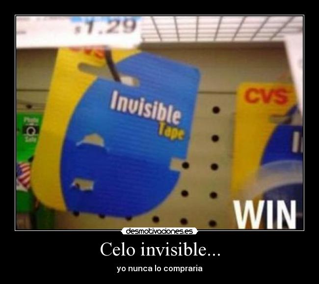 Celo invisible... -