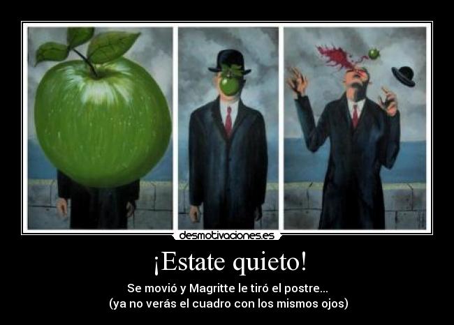 ¡Estate quieto! - 