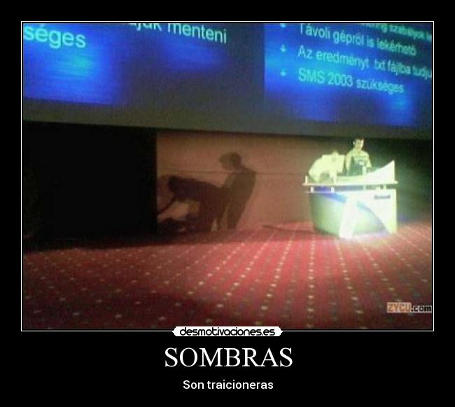 SOMBRAS - Son traicioneras