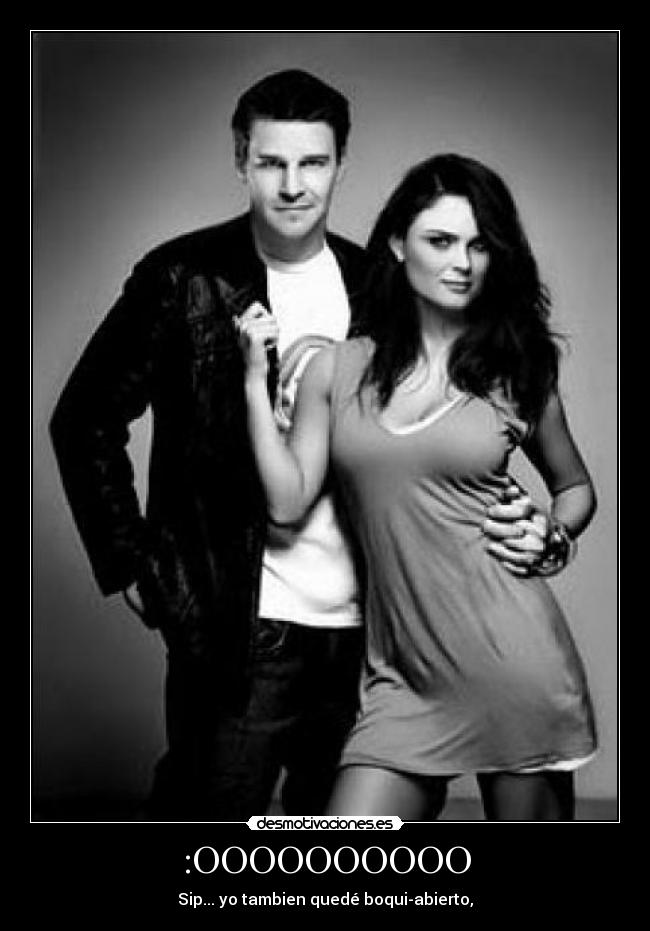 :OOOOOOOOOO - Sip... yo tambien quedé boqui-abierto,