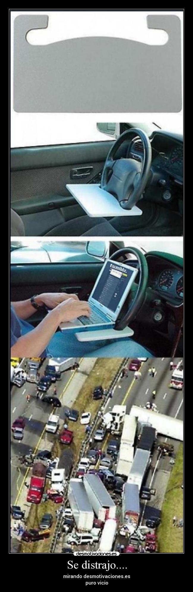 Se distrajo.... - mirando desmotivaciones.es
puro vicio