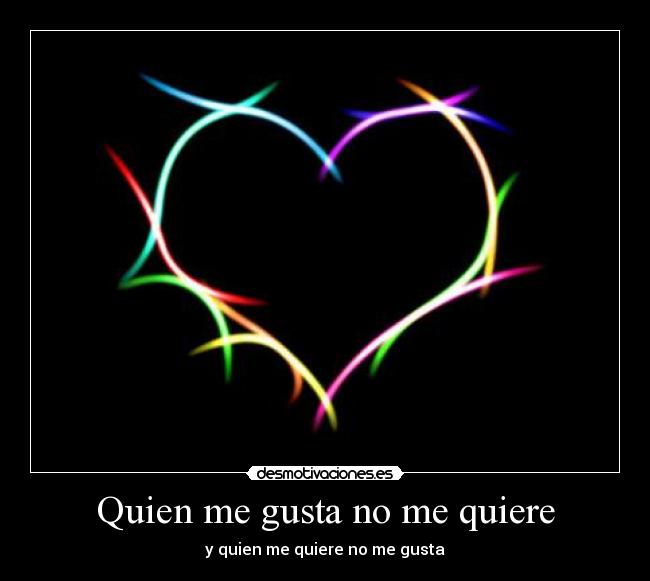 Quien me gusta no me quiere - 