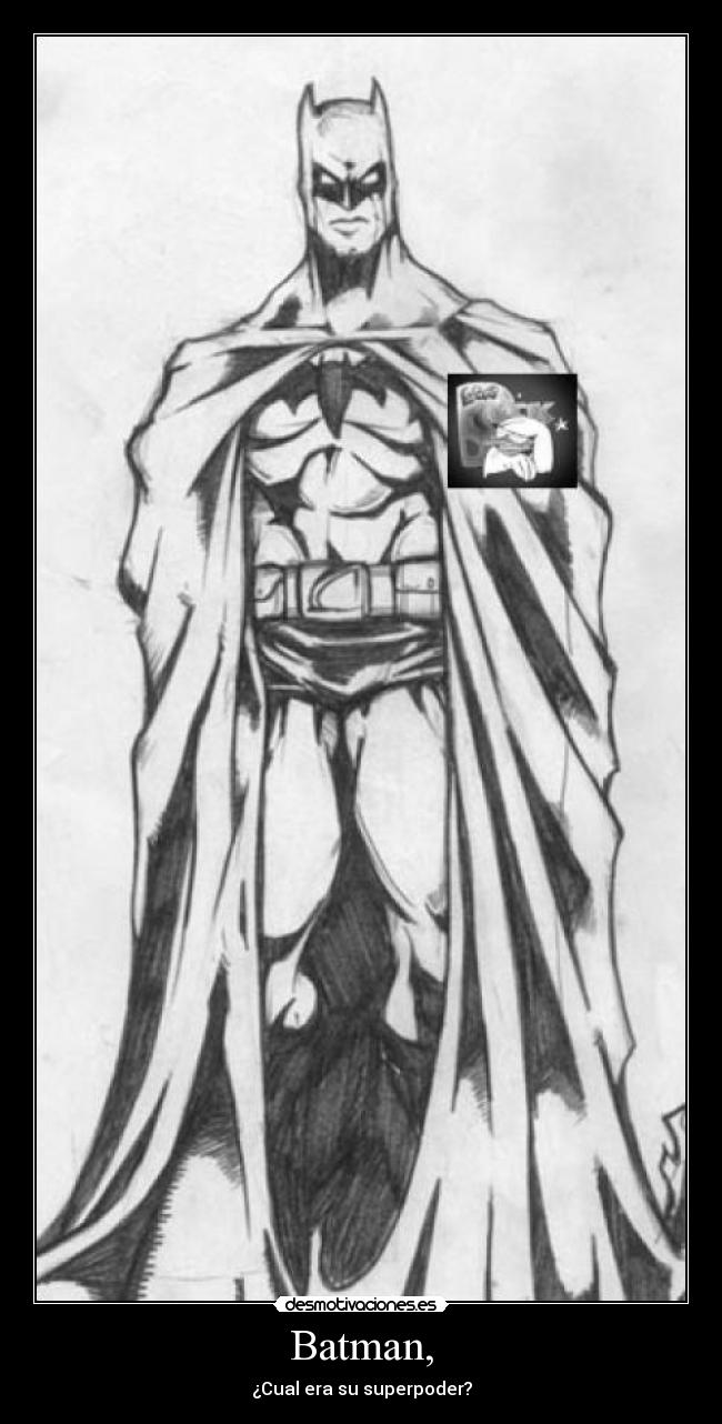 Batman, - ¿Cual era su superpoder?